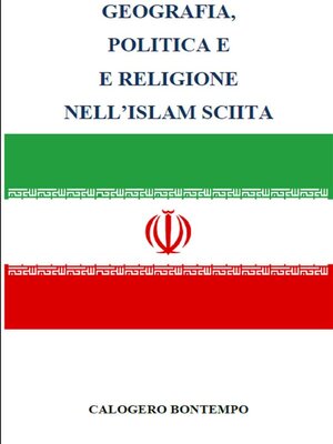 cover image of Geografia, Politica E Religione Nell'islam Sciita